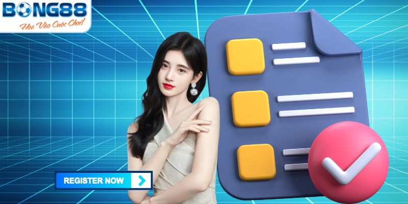 Thao tác chi tiết đăng ký BONG88 