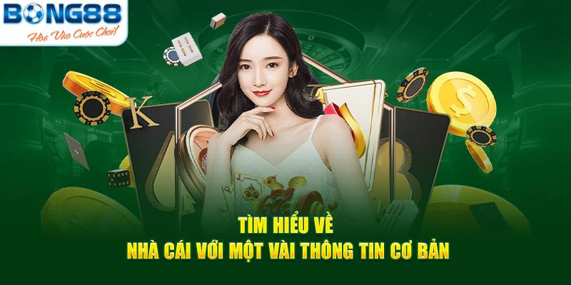 Điểm qua thông tin sơ lược về nhà cái BONG88