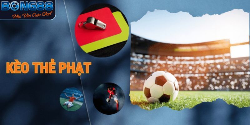 Những quy định về kèo thẻ phạt bạn cần biết