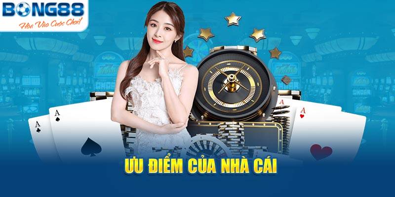 Những thế mạnh của nhà cái BONG88