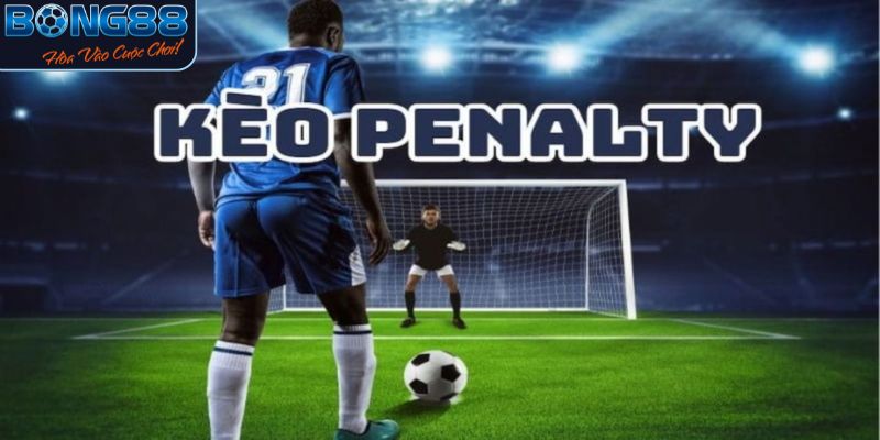 Tổng hợp các loại kèo Penalty phổ biến nhất hiện nay